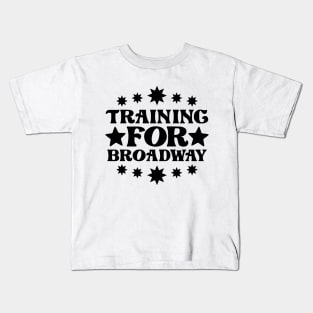 Training For Broadway Kids T-Shirt